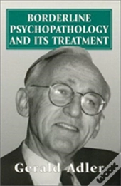 Borderline Psychopathology And Its Treatment