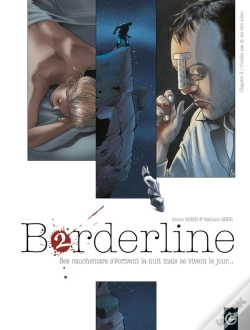 Capa do artigo Borderline Tome 2 ; Ses Cauchemars S'Écrivent La Nuit Mais Se Vivent Le Jour...