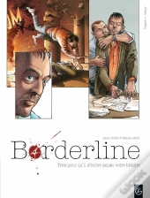 Borderline Tome 4 ; Il Ne Connaît Pas L'Angoisse De La Page Blanche, Seulement L'Angoisse