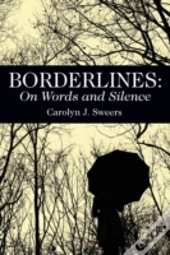 Borderlines: On Words And Silence