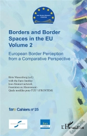 Borders And Border Spaces In The Eu Volume 2 - European Border Perception From A Comparative Perspec