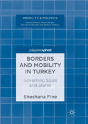 Borders And Mobility In Turkey - Preview