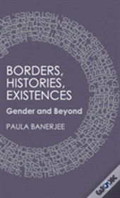 Borders, Histories, Existences