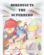Boredyguts The Superhero - Preview