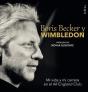 Boris Becker Y Wimbledon   - Preview
