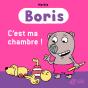 Boris ; C'Est Ma Chambre ! - Preview