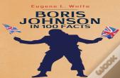 Boris Johnson In 100 Facts
