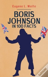 Boris Johnson In 100 Facts