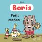 Boris, Petit Cochon ! - Preview