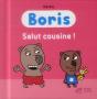 Boris, Salut Cousine ! - Preview