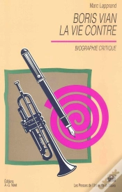 Capa do artigo Boris Vian, La Vie Contre : Biographie Critique