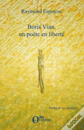 Boris Vian, Un Poète En Liberté