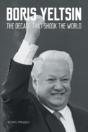 Boris Yeltsin: The Decade That Shook The - Preview