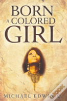Born A Colored Girl