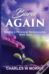 Born Again: Having A Personal Relationsh