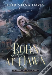 Born At Dawn: An Upper Ya Fantasy Advent