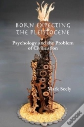 Born Expecting The Pleistocene