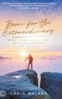 Born For The Extraordinary - Preview