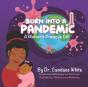 Born Into A Pandemic... - Preview