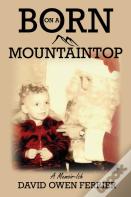 Born On A Mountaintop