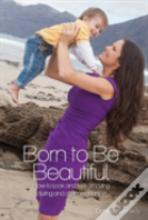 Born To Be Beautiful