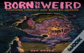 Born To Be Weird