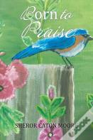 Born To Praise