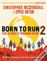 Born To Run 2: The Ultimate Training Guide