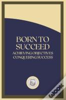 Born To Succeed