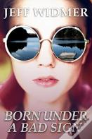 Born Under A Bad Sign