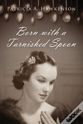 Born With A Tarnished Spoon