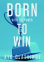 Born With The Power To Win - Preview