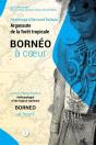 Bornéo À Coeur : Hommage À Bernard Sellato, Argonaute De La Forêt Tropicale - Preview