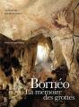 Bornéo ; La Mémoire Des Grottes - Preview
