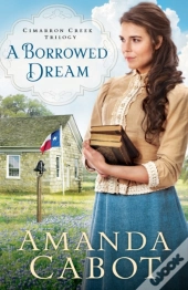 Borrowed Dream (Cimarron Creek Trilogy Book #2)