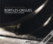 Capa do artigo Bort-Les-Orgues, Un Barrage Dans L