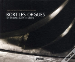 Capa do artigo Bort-Les-Orgues, Un Barrage Dans L'Histoire