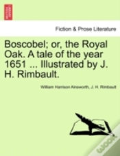 Capa do artigo Boscobel; Or, The Royal Oak. A Tale Of T