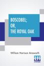 Boscobel; Or, The Royal Oak - Preview