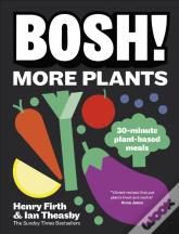 Bosh! More Plants
