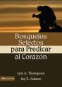 Bosquejos Selectos Para Predicar Al Corazon - Preview