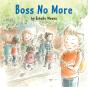 Boss No More - Preview