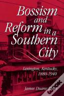 Bossism And Reform In A Southern City