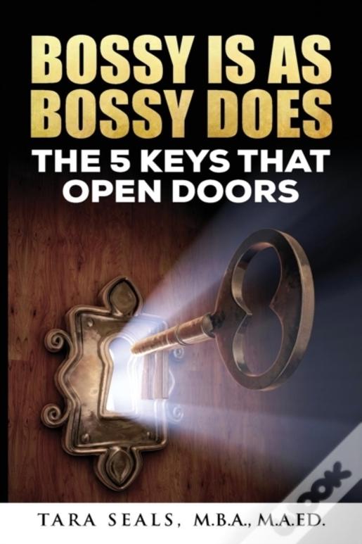 Bossy Is As Bossy Does: The 5 Keys That Open Doors