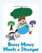 Bossy Mossy Meets A Stranger - Preview