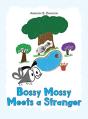 Bossy Mossy Meets A Stranger - Preview