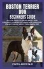 Boston Terrier Dog Beginners Guide - Preview