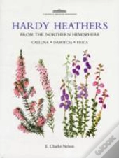 Botanical Magazine Monograph. Hardy Heathers From The Northern Hemisphere