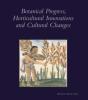 Botanical Progress, Horticultural Innovations And Cultural Changes - Preview