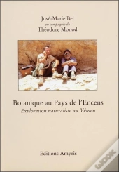 Botanique Au Pays De L'Encens ; Exploration Naturaliste Au Yemen